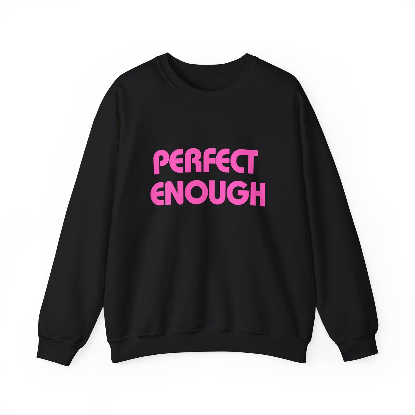 Perfect Enough Sweatshirt