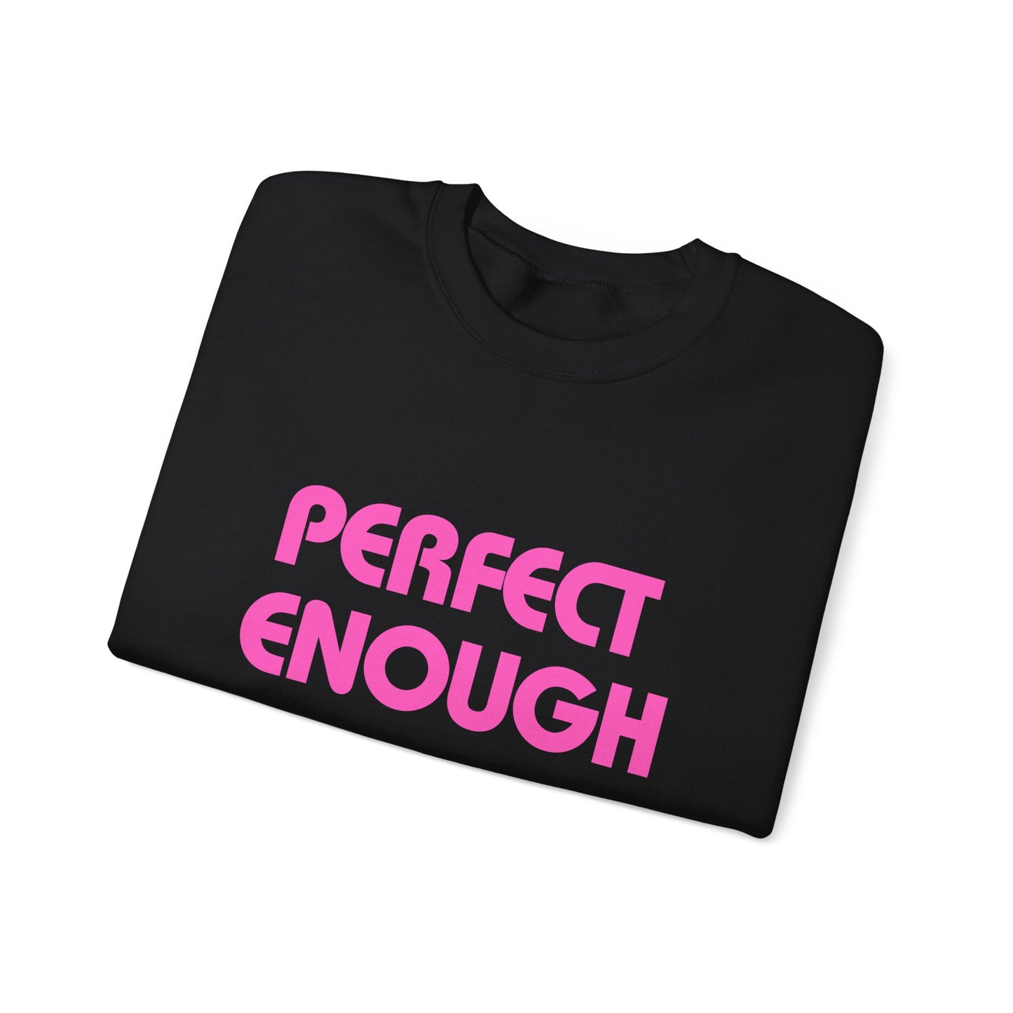 Perfect Enough Sweatshirt