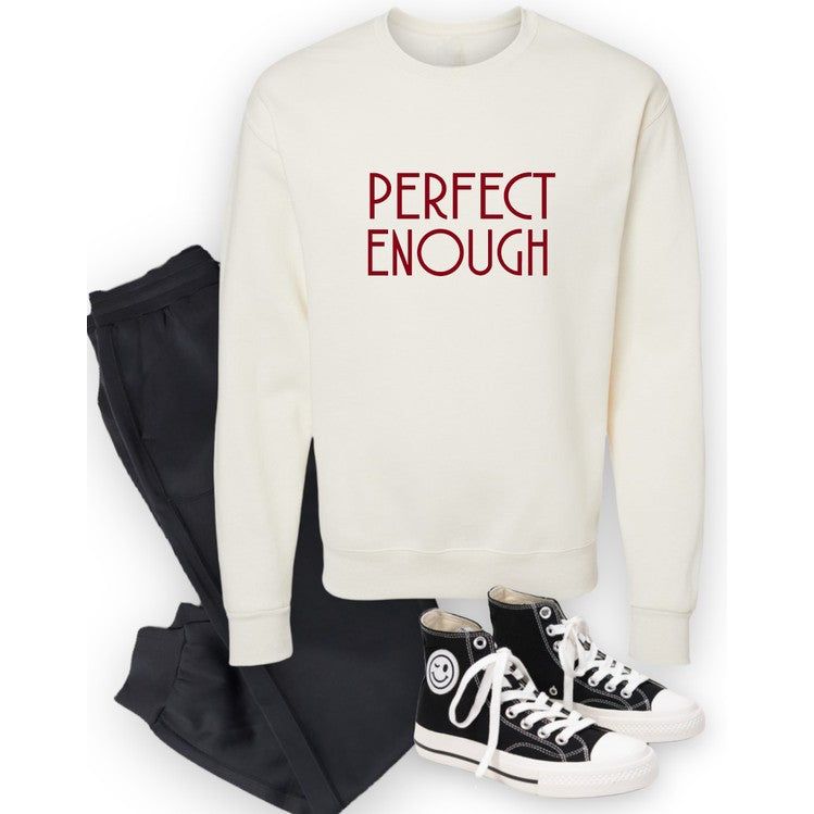 Perfect Enough Sweatshirt (PS)