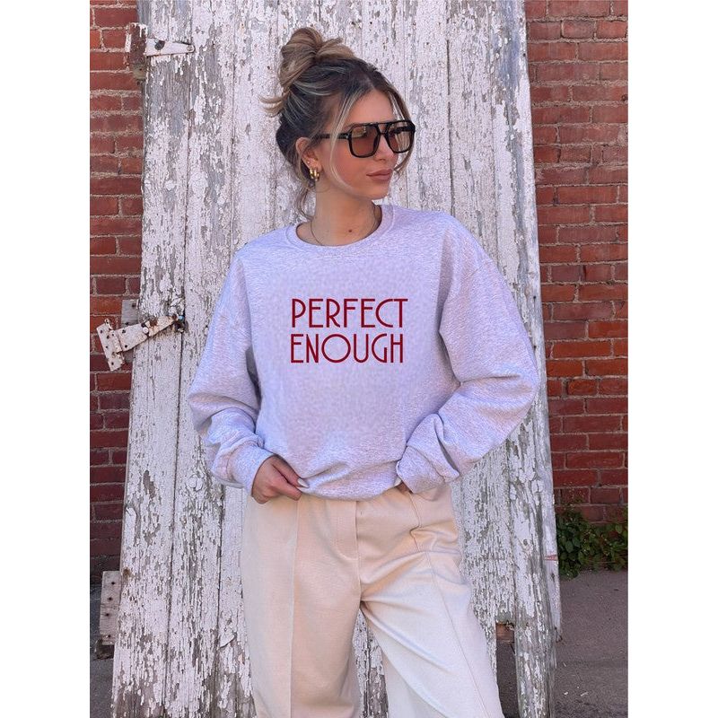 Perfect Enough Sweatshirt (PS)