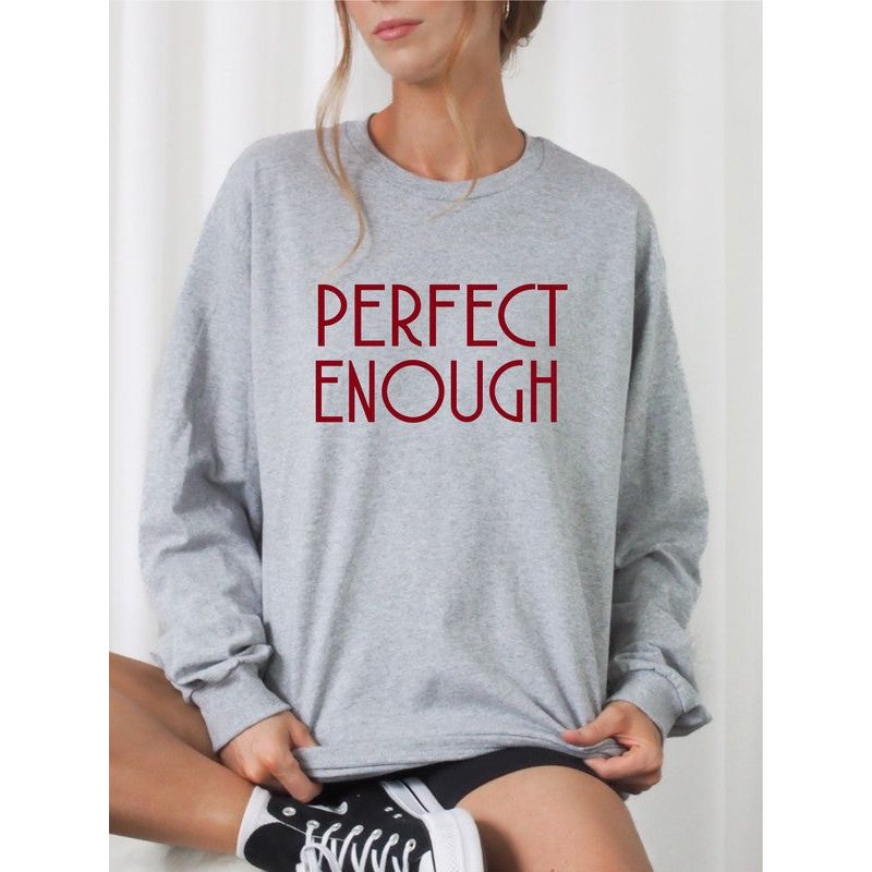 Perfect Enough Sweatshirt