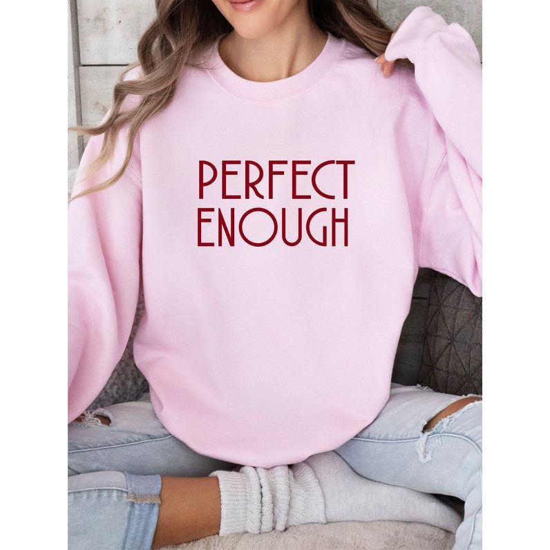 Perfect Enough Sweatshirt