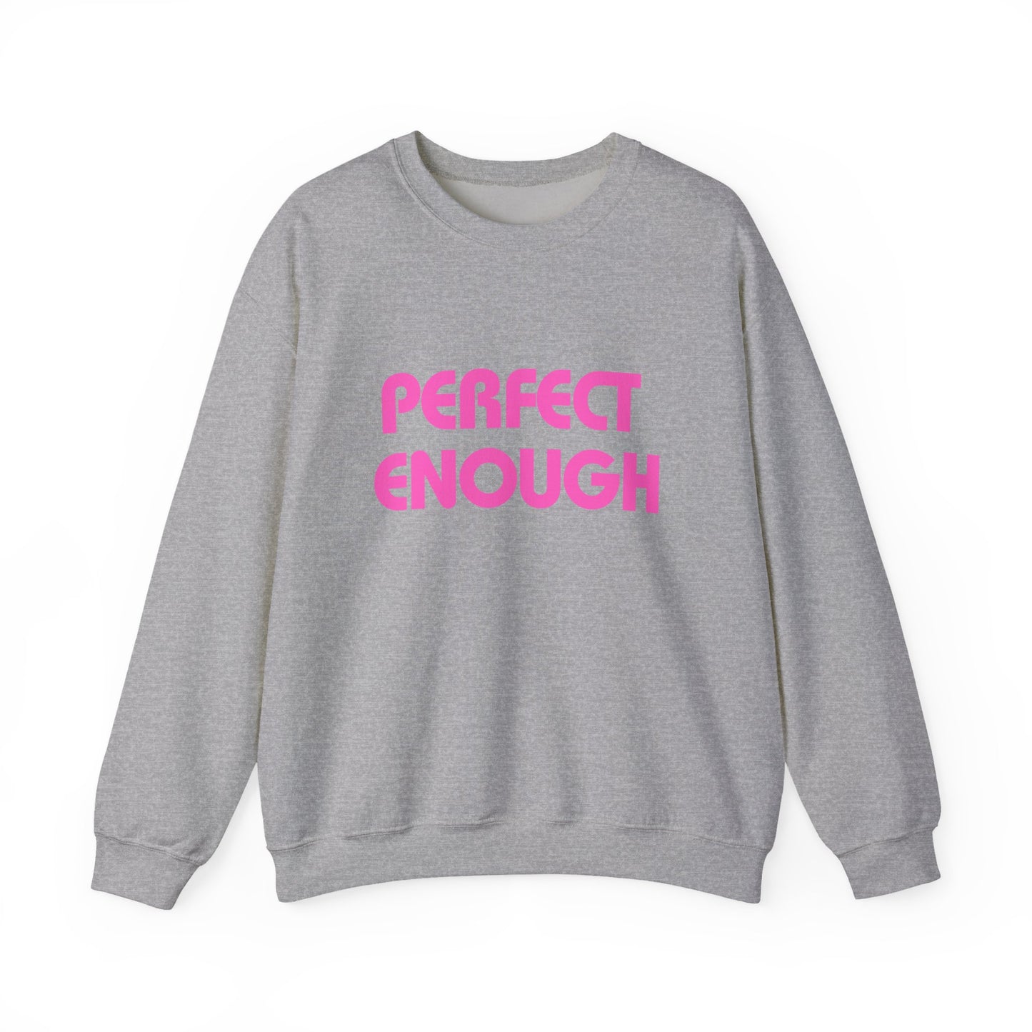 Perfect Enough Sweatshirt
