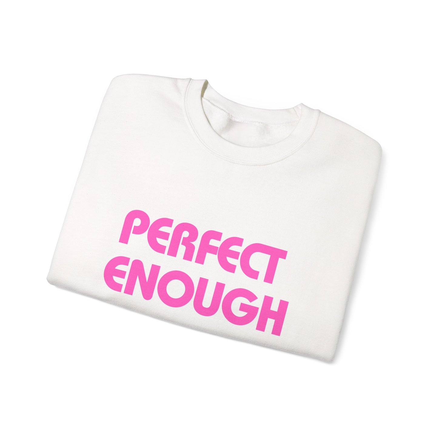 Perfect Enough Sweatshirt