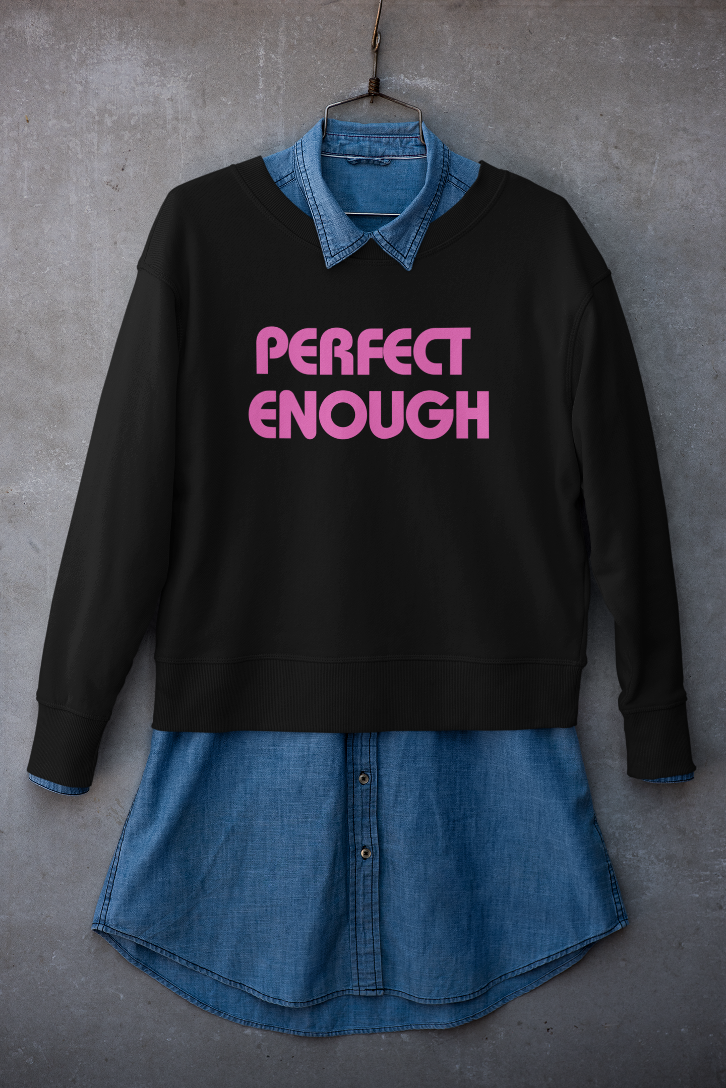 Perfect Enough Sweatshirt