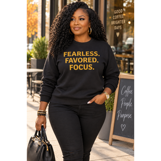 Fearless. Favored. Focus. Statement Sweatshirt